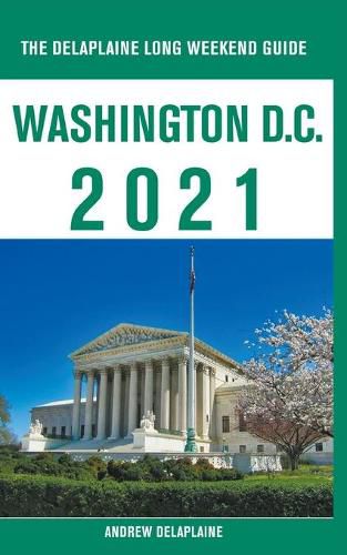 Cover image for Washington, D.C. - The Delaplaine 2021 Long Weekend Guide