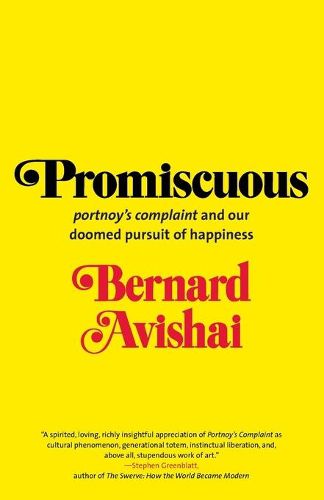 Cover image for Promiscuous: Portnoy's Complaint  and Our Doomed Pursuit of Happiness