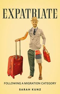 Cover image for Expatriate: Following a Migration Category