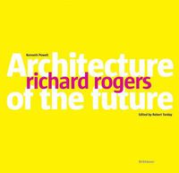 Cover image for Richard Rogers: Architecture of the Future