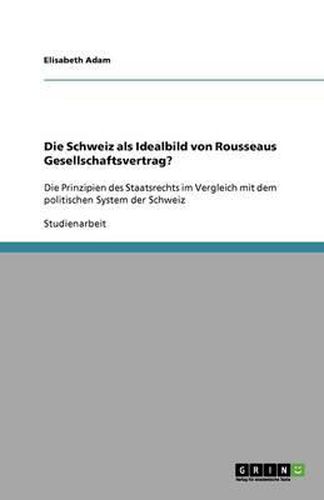 Cover image for Die Schweiz als Idealbild von Rousseaus Gesellschaftsvertrag?