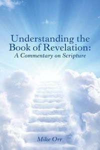 Cover image for Understanding the Book of Revelation: A Commentary on Scripture