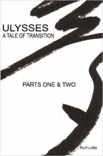 Cover image for Ulysses - A Tale of Transition, Parts One & Two