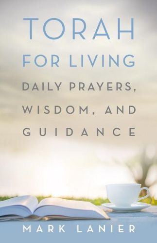 Cover image for Torah for Living: Daily Prayers, Wisdom, and Guidance