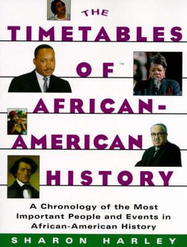 Cover image for The Timetables of African-American History: A Chronology of the Most Important People and Events in African-American History