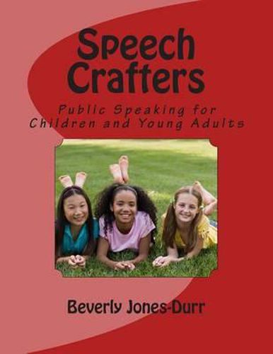 Cover image for Speech Crafters: Public Speaking for Children and Young Adults