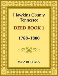 Cover image for Hawkins County, Tennessee Deed Book 1, 1788-1800