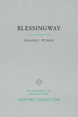 Cover image for Blessingway: With Three Versions of the Myth Recorded and Translated from the Navajo by Father Berard Haile, O. F. M.