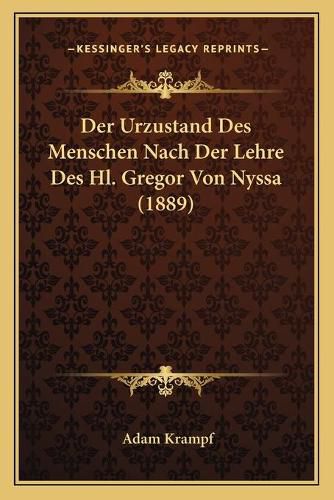 Cover image for Der Urzustand Des Menschen Nach Der Lehre Des Hl. Gregor Von Nyssa (1889)