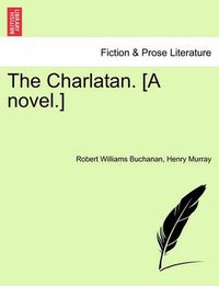 Cover image for The Charlatan. [A Novel.]