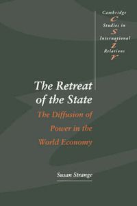 Cover image for The Retreat of the State: The Diffusion of Power in the World Economy