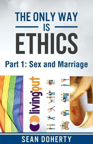 The Only Way is Ethics: Sex and Marriage: Part 1 Sex and Marriage