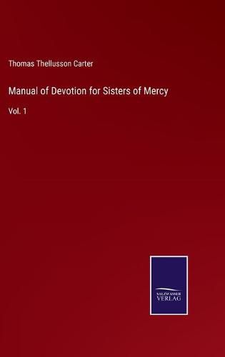 Cover image for Manual of Devotion for Sisters of Mercy: Vol. 1