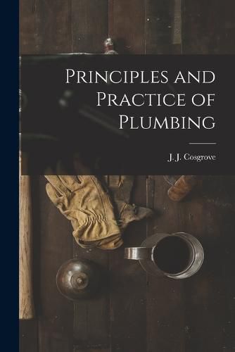 Cover image for Principles and Practice of Plumbing