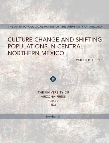 Cover image for Culture Change and Shifting Populations in Central Northern Mexico