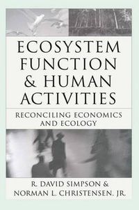 Cover image for Ecosystem Function & Human Activities: Reconciling Economics and Ecology