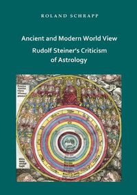 Cover image for Ancient and Modern World View - Rudolf Steiner's Criticism of Astrology