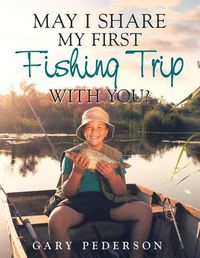 Cover image for May I Share My First Fishing Trip with You?