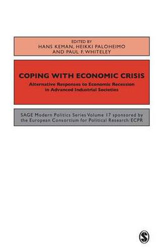 Cover image for Coping with the Economic Crisis: Alternative Responses to Economic Recession in Advanced Industrial Societies