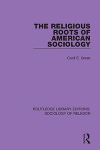 Cover image for The Religious Roots of American Sociology