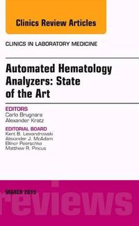 Cover image for Automated Hematology Analyzers: State of the Art, An Issue of Clinics in Laboratory Medicine