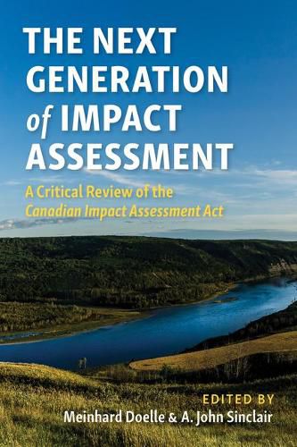 Cover image for The Next Generation of Impact Assessment: A Critical Review of the Canadian Impact Assessment Act