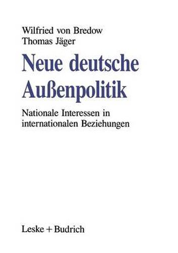 Cover image for Neue Deutsche Aussenpolitik: Nationale Interessen in Internationalen Beziehungen