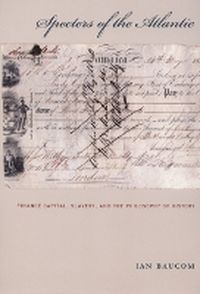 Cover image for Specters of the Atlantic: Finance Capital, Slavery, and the Philosophy of History