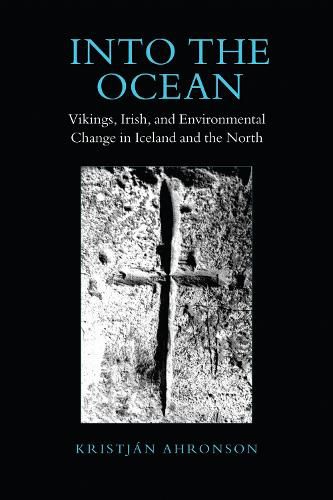 Cover image for Into the Ocean: Vikings, Irish, and Environmental Change in Iceland and the North