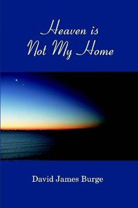 Cover image for Heaven is Not My Home