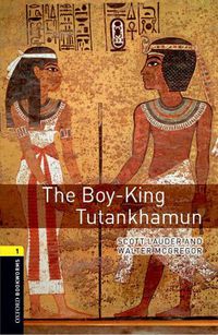 Cover image for Oxford Bookworms Library: Level 1:: The Boy-King Tutankhamun