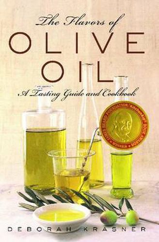 Cover image for The Flavors of Olive Oil: A Tasting Guide and Cookbook