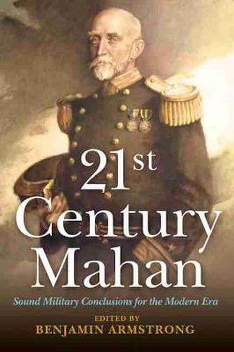 Cover image for 21st Century Mahan: Sound Military Conclusions for the Modern Era