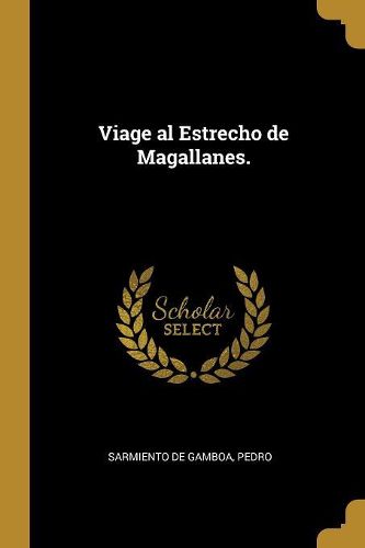 Cover image for Viage al Estrecho de Magallanes.