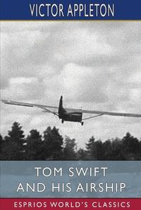 Cover image for Tom Swift and His Airship (Esprios Classics)