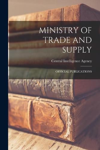 Cover image for Ministry of Trade and Supply: Official Publications