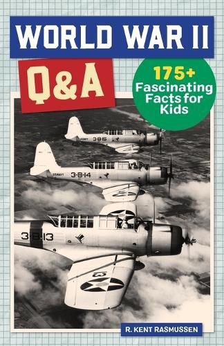 Cover image for World War II Q&A: 175+ Fascinating Facts for Kids