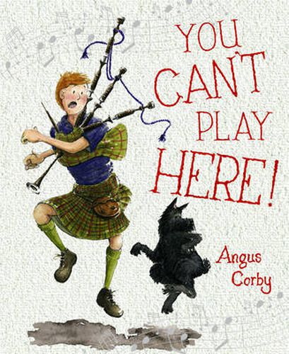 Cover image for You Can't Play Here!: A Scottish Bagpipe Story