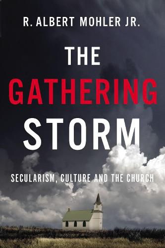 Cover image for The Gathering Storm: Secularism, Culture, and the Church