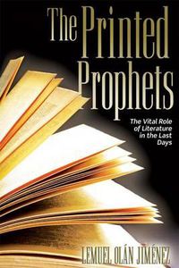 Cover image for The Printed Prophets: The Vital Role of Literature in the Last Days