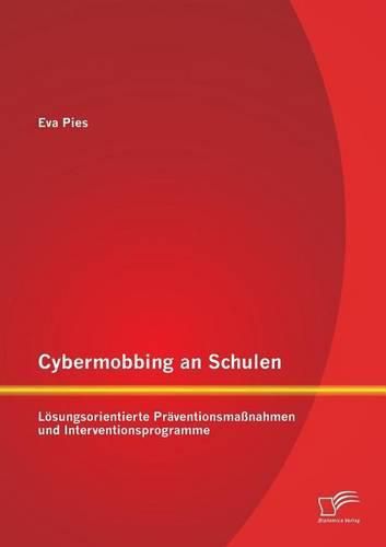 Cover image for Cybermobbing an Schulen: Loesungsorientierte Praventionsmassnahmen und Interventionsprogramme