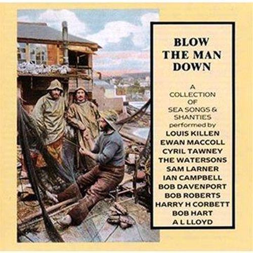 Blow The Man Down Sea Songs And Shanties