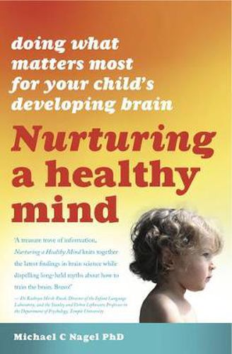 Cover image for Nurturing a Healthy Mind: Doing What Matters Most For Your Child's Developing Brain