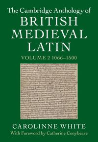 Cover image for The Cambridge Anthology of British Medieval Latin: Volume 2, 1066-1500