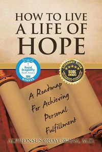 Cover image for How to Live a Life of Hope: A Roadmap for Achieving Personal Fulfillment