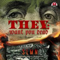 Cover image for They: Want You Dead: An Illuminati Novel