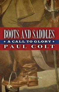 Cover image for Boots and Saddles a Call to Glory