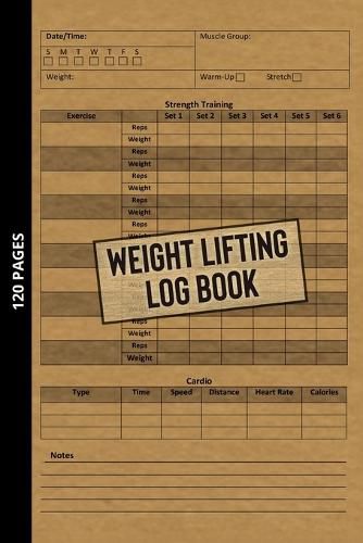 Cover image for Weight Lifting Log Book: Workout Journal for Beginners & Beyond, Fitness Logbook for Men and Women, Personal Exercise Notebook for Strength Training + Cardio Tracker, Gym Planner, Weightlifting Diary