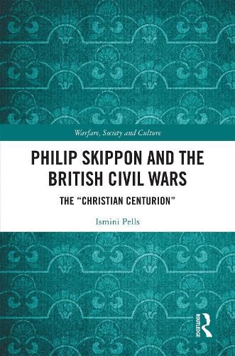 Cover image for Philip Skippon and the British Civil Wars: The  Christian Centurion