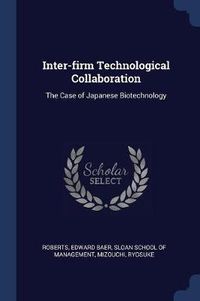 Cover image for Inter-Firm Technological Collaboration: The Case of Japanese Biotechnology